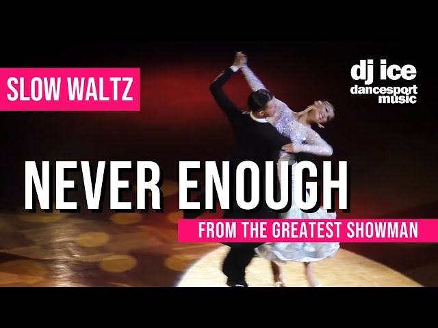 SLOW WALTZ | Dj Ice - Never Enough (from the Greatest Showman)