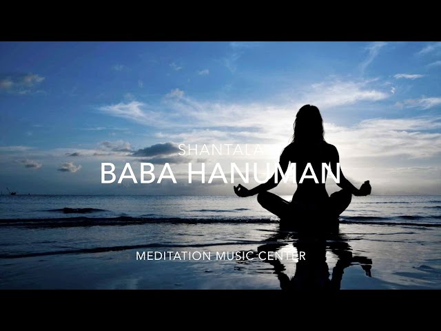 Shantala - Baba Hanuman (Meditation Music)