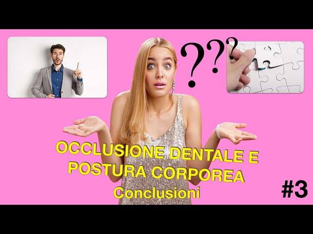 Occlusione dentale e postura corporea: conclusioni.