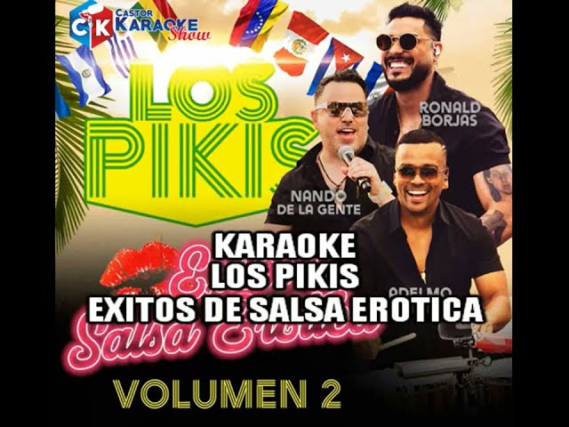 karaoke los pikis exitos de salsa erotica volumen 02 by castor karaoke show (OBSEQUIO)