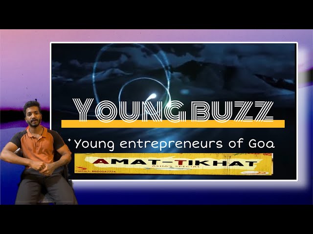 Young Entrepreneurs Of Goa | AMAT TIKHAT BICHOLIM | Young Buzz @Nomadicpharmaco Vocal For Local