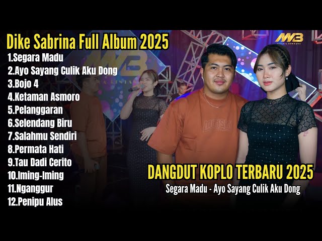 DIKE SABRINA FULL ALBUM TERBARU 2025 || SEGARA MADU AYO SAYANG CULIK AKU DONG BOJO 4 ||MUARA BINTANG