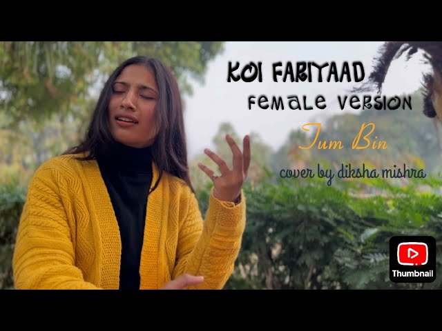 ' Koi Fariyaad ' Full Video Song - Jagjit singh | Tum bin | Female version | Diksha M #viralvideo