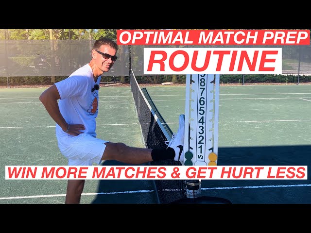 Match Prep Routine for Tennis Players of All Levels | Win More Matches & Get Hurt Less