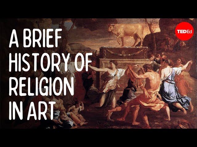 A brief history of religion in art - TED-Ed