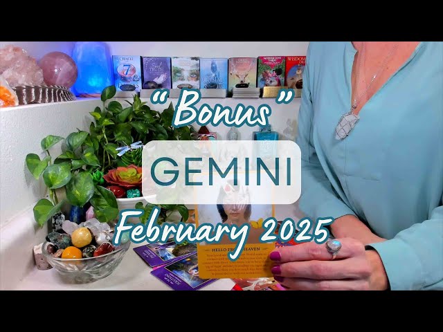 GEMINI "BONUS" February 2025: Soul Reminders ~ Important Guidance For What's Ahead!