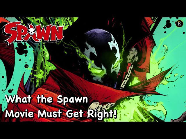 What the Spawn Movie MUST Get Right!