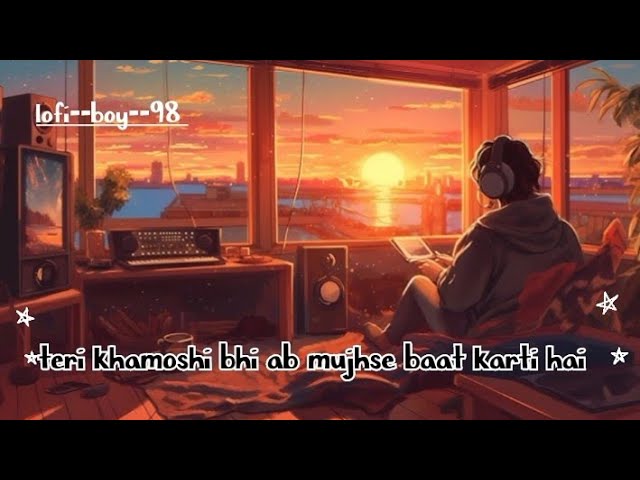 teri khamoshi bhi ab mujhse baat karti hai ||तेरी खामोशी || love sed song|| by lofi--boy--98