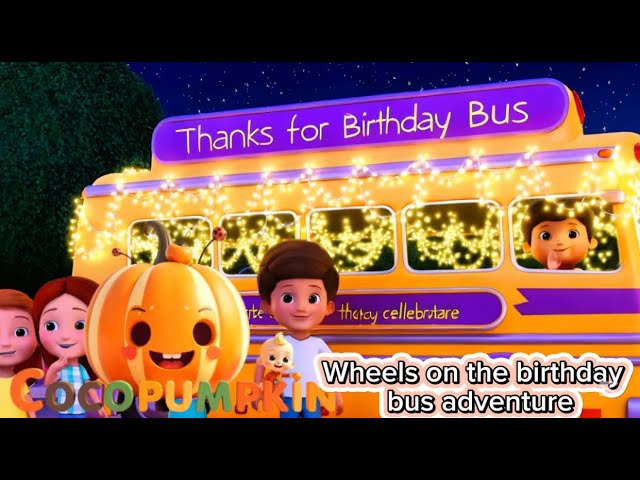 Wheels on the birthday bus adventure | Learn English-Song for Kids and Funny/ HD CoCopumpkin