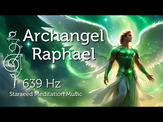 Archangel Raphael Pleiadian Music 639 Hz for Starseeds & Lightworkers