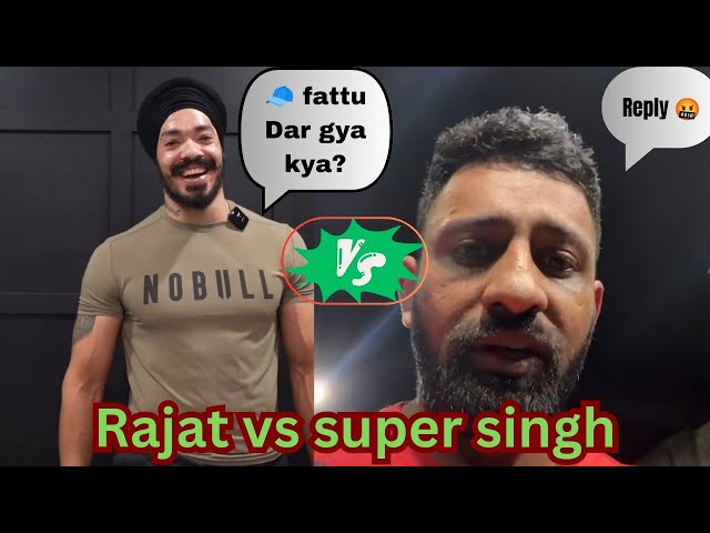 super singh vs rajat dalal controversy| rajat dalal