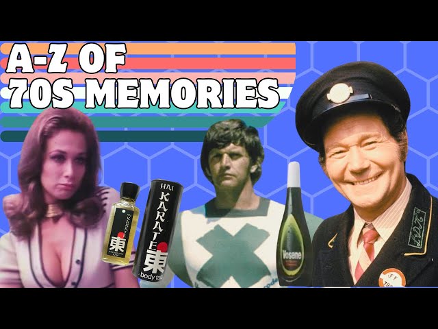 The A to Z of 70s Memories