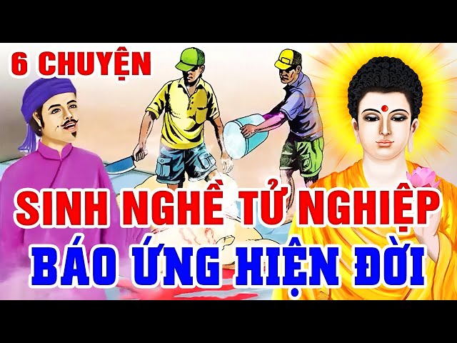 8 Chuyện Nhân Quả Báo Ứng, SINH NGHỀ TỬ NGHIỆP Có Thật Ở Việt Nam | Nhân Quả Không Bỏ Sót Một Ai