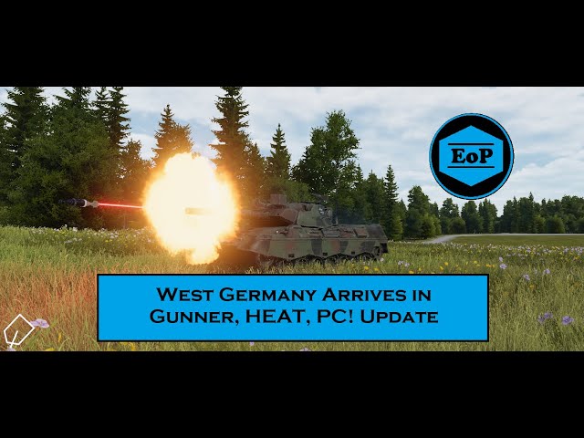 Leopards on the Prowl! \\ Gunner, HEAT, PC! Update Brings West Germany to the Fight