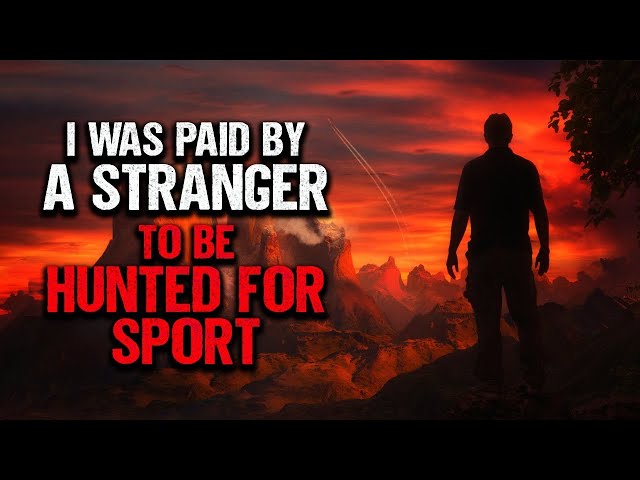 I Was Paid By A Stranger To Be Hunted For Sport | Creepypasta | Scary Story