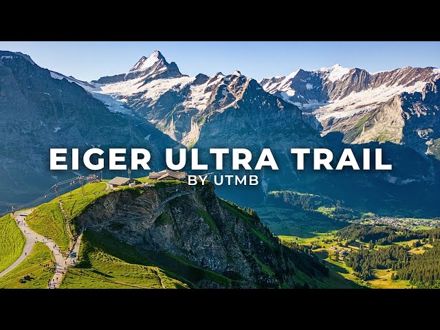 Running one of the most scenic races in the world - EIGER ULTRA TRAIL 101K