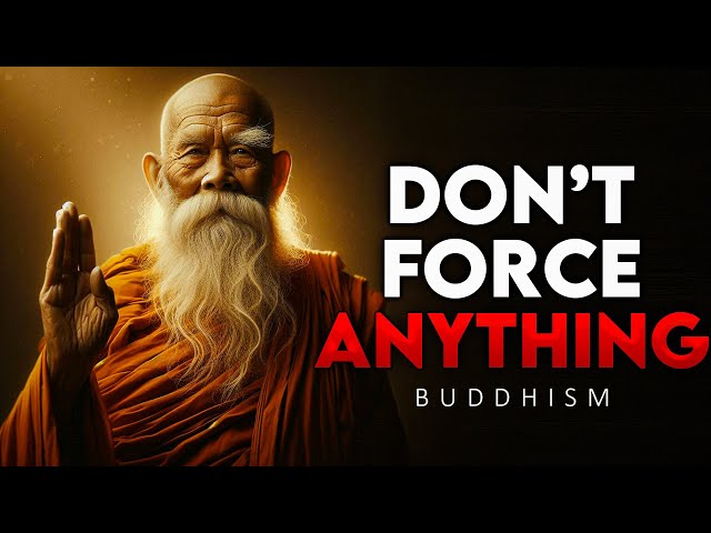 Don't Force Anything On Your LIFE! - Best Motivational Video | Buddhism