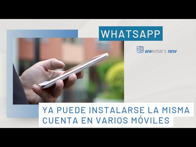 Whatsapp, misma cuenta en varios móviles, así se hace