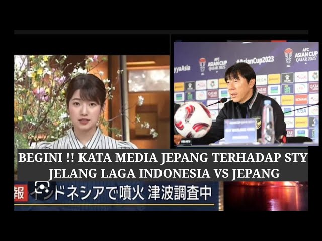 🔴BEGINI KATA MEDIA JEPANG!!! SEBUT STY  PROVOKASI..