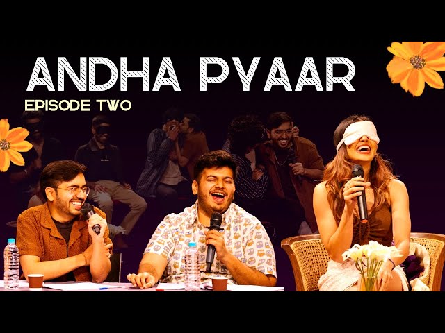 ANDHA PYAAR | episode TWO ft. @ComicKaustubhAgarwal @gauthamgovindan @VivekSamtani  and Aneri