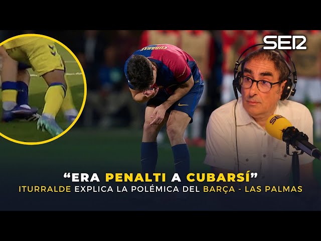 ⚠😳 "¡Era PENALTI sobre Cubarsí!": #Iturralde explica la polémica al final del Barça 1 - 2 Las Palmas