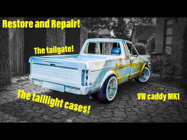 My VW Caddy MK1 Tailgate and Tail Light cases Get New Life!