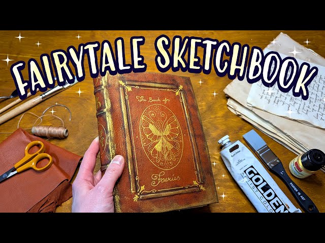 How to Make A Fairytale Sketchbook - DIY Tutorial for Crafty Fantasy Artists