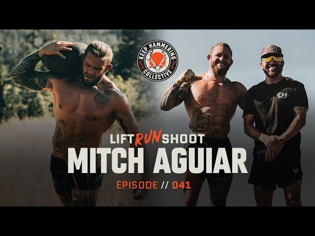 Lift. Run. Shoot. | Mitch Aguiar | Episode 41