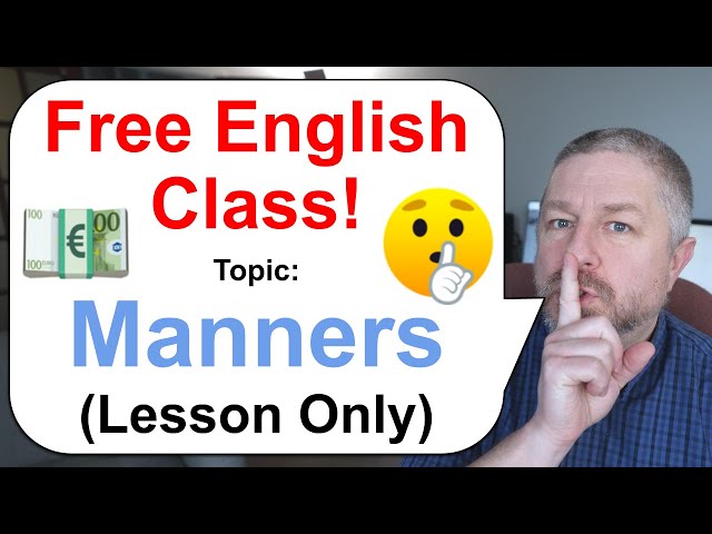 Free English Class! Topic: Manners! 💶🤫 (Lesson Only)