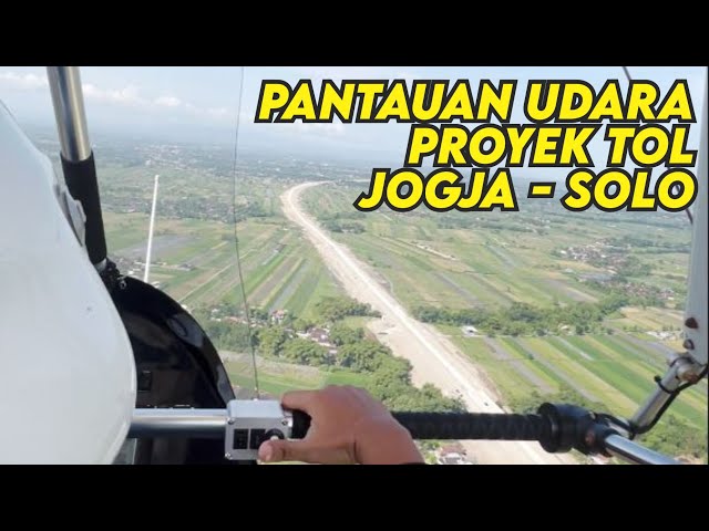 Pantauan Udara Proyek TOL JOGJA - SOLO