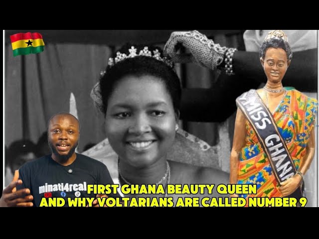 Ghana’s first Beauty Queen & Why Voltarians are called number 9