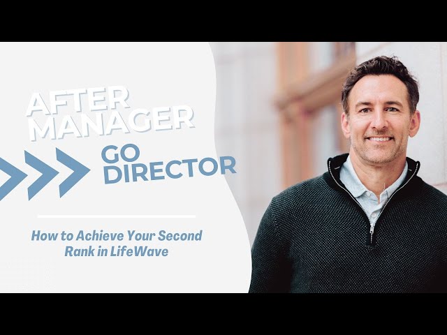 Go Director | How to Achieve Your Second Rank in LifeWave