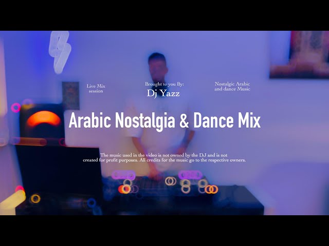 Arabic DJ Mix Session: Live Mix of Nostalgic and Energetic Beats