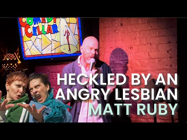 Attacked by angry lesbian heckler at Comedy Cellar | Standup comedy | Matt Ruby