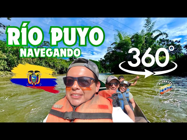 Navegando por el Río Puyo - Ecuador! Video 360 grados