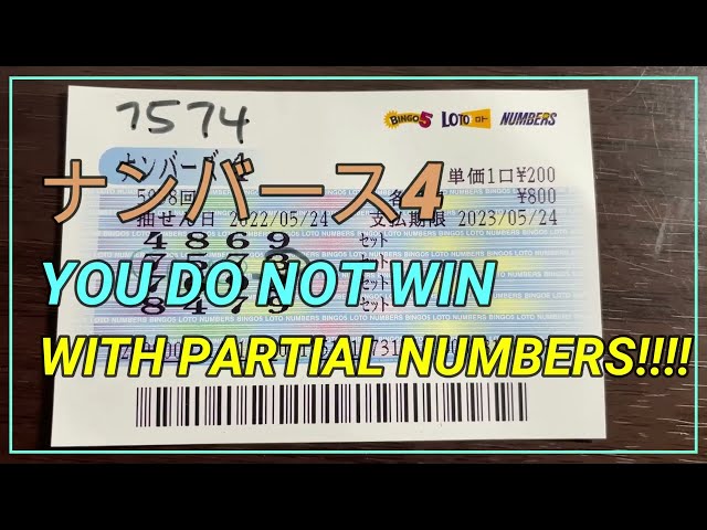 NUMBERS4 ナンバース UNDERSTANDING WHEN YOU WIN AND LOSE-YOU DO NOT WIN ANYTHING FOR PARTIAL NUMBERS