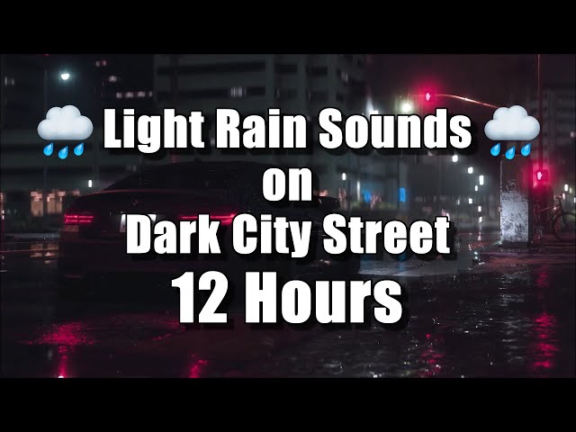 🌧 LIGHT RAIN SOUNDS for Sleeping | DARK CITY STREET | 12 Hours | Relax, Sleep or Study, Fall Asleep