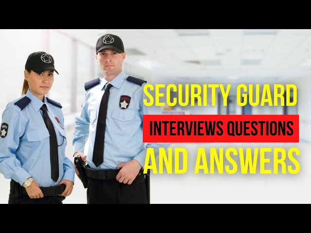 SECURITY GUARD INTERVIEW QUESTIONS & ANSWERS IN THE  GULF COUNTRIES ( Qatar, Dubai, Oman, Abu Dhabi)