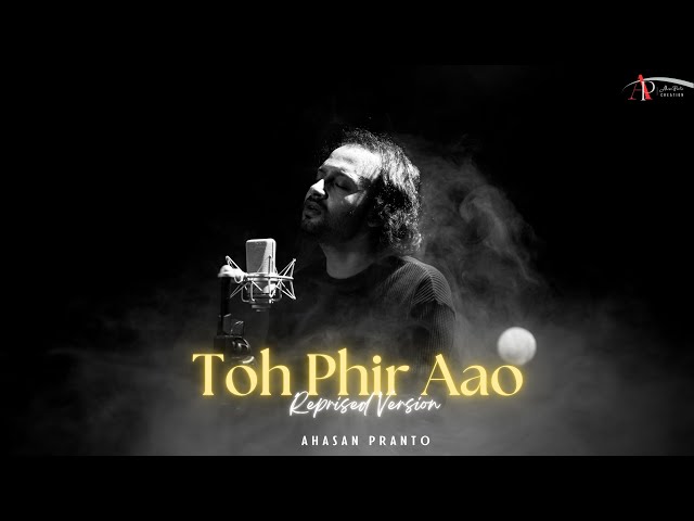 Toh Phir Aoo || Reprised Version || Ahasan Pranto