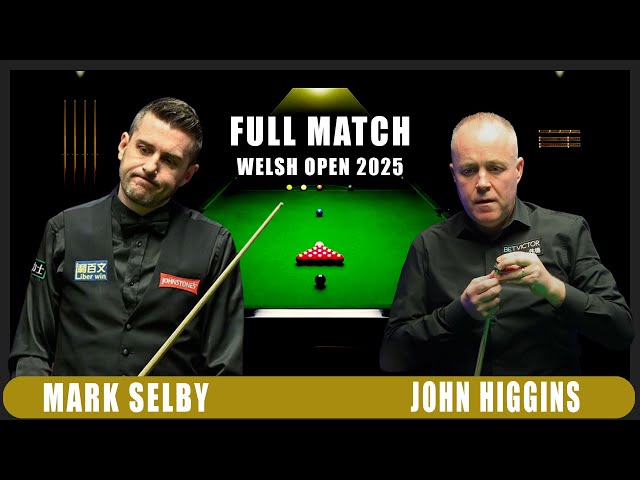 Welsh Open 2025 Snooker Full Match Mark Selby vs John Higgins Quarter Finals P2