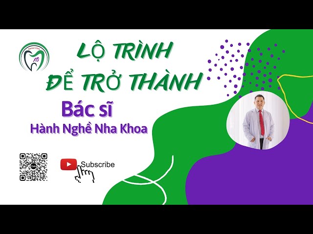 Lộ Trình Để Trở Thành Bác Sĩ Hành Nghề Nha Khoa || Có Nên !