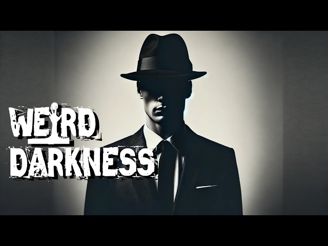 “THE MALEVOLENT MEN IN BLACK” and More Disturbing True Stories! #WeirdDarkness #Darkives