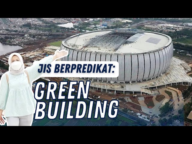 Jakarta International Stadium: Berpredikat Green Building!