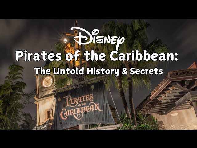 "Pirates of the Caribbean: The Untold History, Secrets, and Magic of Disney’s Iconic Ride"