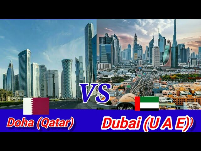 Doha {Qatar} vs Dubai {United Arab Emirates} which city is better..