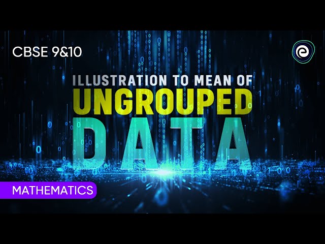 Mean of Ungrouped Data | Mathematics | CBSE 9&10 I Embibe: Achieve CBSE Class 9&10