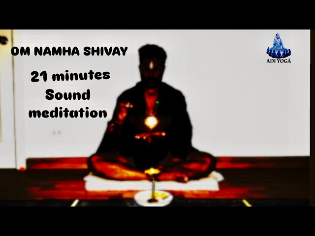 OM NAMHA SHIVAY 21 minutes sound meditation #soundmeditation #omnamahshivaya #mahakal #meditation