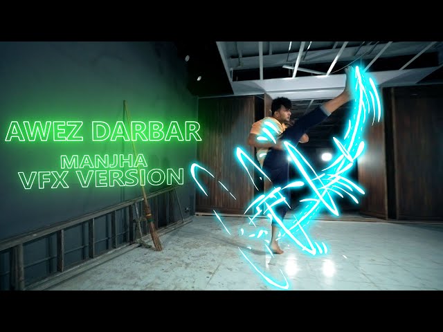 Awez Darbar | Manjha Let's VFX Version