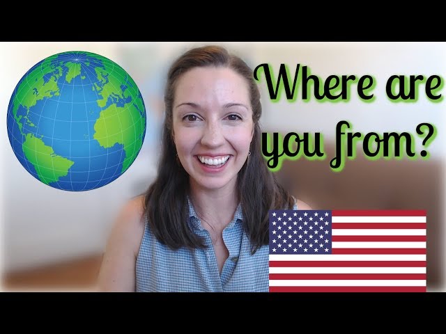 Where are you from? Common Conversation Starter!