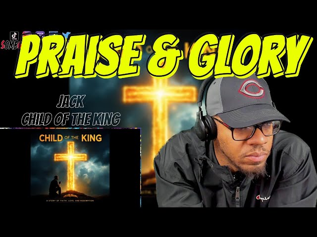 JESUS IS KING! | Jack - Child of the King | [First Time Hearing]